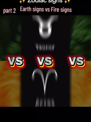 The image is a vertical composition with a blurred background of green foliage, suggesting a natural setting. In the center, a dark vertical bar is placed with a blurred gradient. Overlaying this, are two highlighted areas with the text 'VS'. Above the text are various astrology signs, and two VS symbols are surrounded by illustrations. The text overlay at the top indicates the video is about zodiac signs, part 2, and compares earth signs vs fire signs.