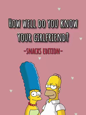The cover image features a pink background with cartoon illustrations of Marge and Homer Simpson. Text overlays at the top read, "HOW WELL DO YOU KNOW YOUR GIRLFRIEND?" and "-SNACKS EDITION-". Small white heart shapes are scattered across the background.