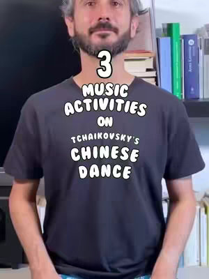 A man with a short beard and graying hair stands in front of a bookshelf. Overlaid on the man and centered is large white text that reads "3 MUSIC ACTIVITIES ON TCHAIKOVSKY'S CHINESE DANCE"