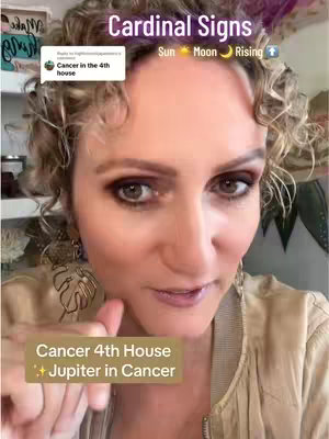 A woman with curly blonde hair and makeup looks directly at the camera, a screen capture shows the top text: "Cardinal Signs Sun Moon Rising" In the corner is shown the text: "Cancer in the 4th house". A golden text box on the bottom shows "Cancer 4th House +Jupiter in Cancer."