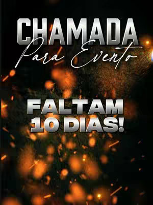 The cover image is a vertical composition that is warm and dramatic. The background is a blend of dark and fiery colors, hinting at flames or a glowing effect. Dominant within the image are bright, metallic, and stylized block letters that read "CHAMADA Para Evento" at the top. Below them, and again in large metallic letters, reads "FALTAM 10 DIAS!" The overall presentation suggests a promotional announcement for an event, highlighted by the countdown.