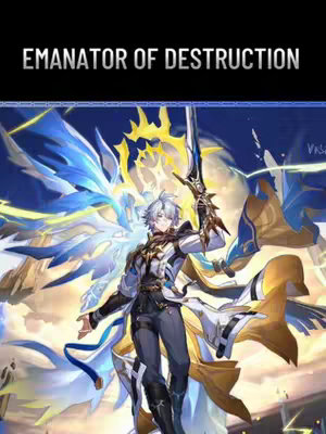 A dynamic illustration featuring a male anime-style character holding a sword and posed mid-air against a backdrop of stylized clouds and light effects. The character is the focal point, and text overlaid at the top reads 'EMANATOR OF DESTRUCTION.' The image is predominantly blue, white, and yellow in color, with strong contrasts and highlights suggesting a fantasy or action theme.