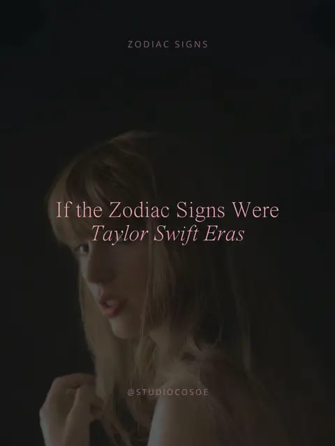 The image shows a woman, likely Taylor Swift, in a close-up shot. Text overlays read "If the Zodiac Signs Were Taylor Swift Eras" with the words "Zodiac Signs" at the top and the creator's username at the bottom. The background is a dark, blurred color, making the subject pop and the soft colors giving a feminine vibe.