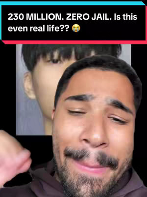 The cover image presents a split-screen layout. The top half displays a text overlay in a black box with white text, reading, '230 MILLION. ZERO JAIL. Is this even real life?? 😭'. Below the text, there is a blurred image of a young man. The bottom half shows a close-up of a male with a dark beard and mustache making an expression that conveys disbelief.