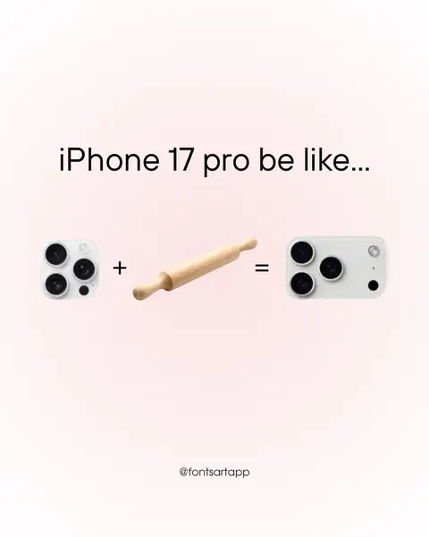 The image is a humorous comparison in a light pink setting. It features two sets of iPhone camera arrays with a rolling pin in between, signifying a combination. The text overlay reads "iPhone 17 pro be like..."