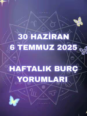 This cover image is a digital design featuring a gradient background transitioning from purple to a darker blue. Overlaid on this backdrop is a complex geometric design that resembles a star or a stylized celestial chart. The central element contains the text '30 HAZIRAN 6 TEMMUZ 2025' in white, bold font, stacked vertically. Below this, centered, is 'HAFTALIK BURÇ YORUMLARI' also in white, bolder font. Decorative butterflies, also in white, are placed around the edges of the design. The layout is symmetrical, giving a sense of balance with a mystical or astrological theme.