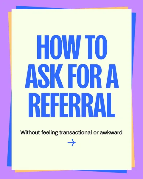 A stylized graphic with textual content. The background is a light beige color, layered between a purple solid fill in the background and a blue filled rectangle in the middle. The foreground has text in bold blue font: 'HOW TO ASK FOR A REFERRAL' in large letters, with the words 'Without feeling transactional or awkward' in small black font is located underneath the title followed by an arrow.