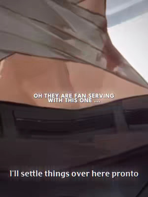 The cover image shows an anime-style character with a bandaged shoulder. The text overlay states, "OH THEY ARE FAN SERVING WITH THIS ONE ..." at the top, and "I'll settle things over here pronto" at the bottom.