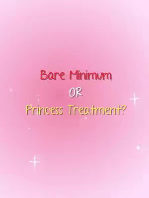 The cover image features a pink background with the text "Bare Minimum OR Princess Treatment?" in the center. The words "Bare Minimum" are in red, while "Princess Treatment?" is in yellow. There are also some white sparkles scattered around the text.