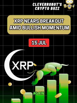 The cover image features a dark grid background with overlaid text, graphics, and dates. The text includes the Cleverrobot's Crypto Buzz logo at the top and a headline that reads, "XRP Nears Breakout Amid Bullish Momentum." Below this is the date, "15 JUL" with a red background. The graphic features the XRP logo as a crescent moon shape and a green bull charging up with green bar graphs meant to represent an increasing market trend with XRP coins at the bottom.