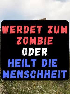 A sign with a black background is placed in front of a blurry background of greenery and a light blue sky, with a few clouds. The sign has text in three lines: 'WERDET ZUM' (in red), 'ZOMBIE' (red), 'ODER' (white), and 'HEILT DIE MENSCHHEIT' (blue). The text is vertically centered on the sign and takes up most of the space.