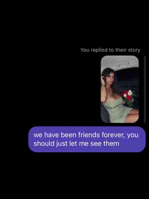 The cover shows a text message conversation on a black background. The woman in the image appears to be sitting in a car. A speech bubble contains the message: "we have been friends forever, you should just let me see them".