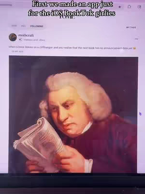 The cover image shows a screenshot of a computer screen. The top part of the screen displays the text overlay "First we made an app just for the iOS BookTok girlies". The main screen displays a classic portrait of a man reading a book, it is an old painting with a mature gentleman.