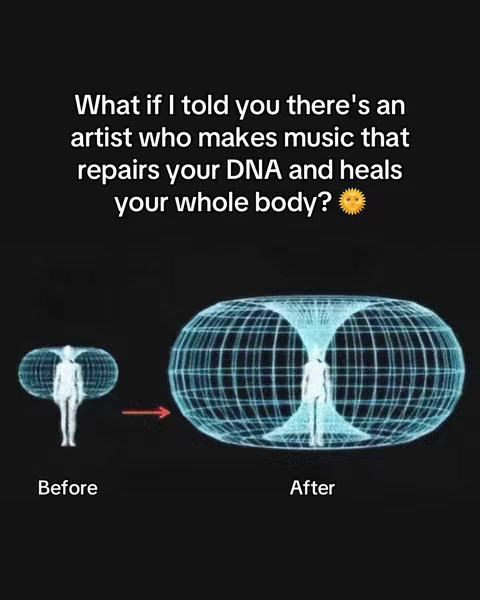 The cover image is set against a black background. The text overlay reads, "What if I told you there's an artist who makes music that repairs your DNA and heals your whole body?" The graphic depicts a transformation. On the left (labeled "Before") is a stick figure inside a small, encompassing aura. An arrow points to the right, where a similar stick figure is enclosed within a larger, more complex structure, resembling an energy field, labeled "After".