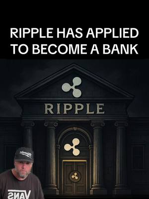 A man wearing a baseball cap and a black t-shirt stands in front of a dark-colored building designed to resemble a classic bank with the Ripple logo displayed prominently, and a text overlay stating 'RIPPLE HAS APPLIED TO BECOME A BANK'.