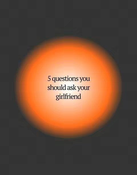 The image showcases a dark gray background with a circular orange gradient in the center. Superimposed on the gradient is text in white, reading "5 questions you should ask your girlfriend."