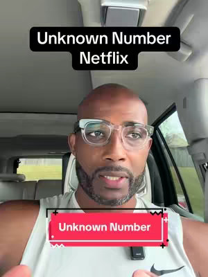 A man in a car wearing glasses is filming a video. Text overlays say 'Unknown Number' and 'Netflix'.