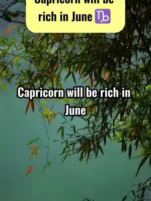 The cover image features a natural setting with green foliage and a hazy blue background. Overlaid on this is text in black and white, with a yellow rounded rectangle containing the text 'Capricorn will be rich in June' and a purple Capricorn zodiac symbol. The overall composition is simple, with the text overlay providing the main focal point against the natural backdrop.