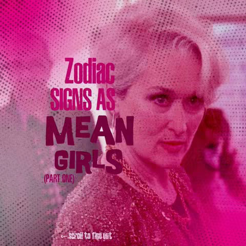 The cover image has a pink gradient background with a halftone pattern overlay. In the foreground, a picture of Meryl Streep as Miranda Priestly from The Devil Wears Prada is visible. Overlaid text reads "Zodiac Signs AS MEAN GIRLS" in a bold, pink font, with "(PART ONE)" below in a smaller font. At the bottom is the text "scroll to find out".