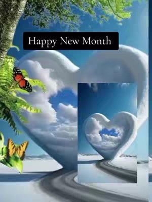 The image showcases a serene, almost surreal, scene featuring a large, cloud-like heart centered in the frame. Within the heart, a blue sky with fluffy clouds is visible. A smaller version of the heart with the sky is on the right, creating a sense of depth or reflection. A winding road leads towards the heart, suggesting a path or journey. Butterflies add a touch of life and color, and are highlighted by a black rectangle bearing the text 'Happy New Month'. The overall composition is soft and inviting, with a calming color palette dominated by blues, whites, and greens, evoking a sense of peace and new beginnings.