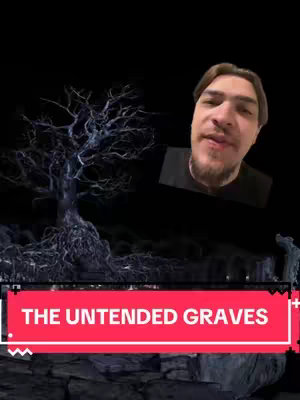 A video game-themed cover image. In the center, a dark, gnarled tree with exposed roots is set against a black background. The creator's face is shown in a square overlay in the upper right corner. A red banner with white text that says 'THE UNTENDED GRAVES' is located at the bottom.