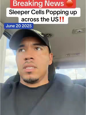 A man with short hair and a goatee looks to the side with a concerned expression while seated in a car. Above him is text that reads 'Breaking News' in a red box and 'Sleeper Cells Popping up across the US!!' in white text. Below this is a smaller text box reading 'June 20 2025'.