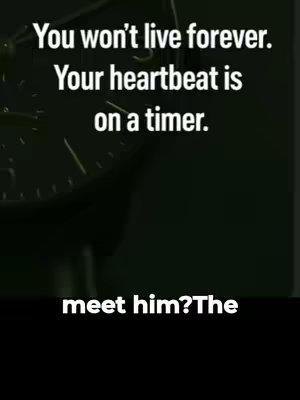 The image presents text over a blurred, dark background with a clock-like element visible. The text, in white, delivers a message about life's finite nature and impending mortality.