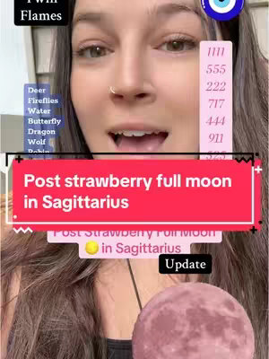 A woman with long hair is looking and speaking at the camera, the image has different text overlays that cover the image partially: Post strawberry full moon in Sagittarius, several numbers, and lists of words like Deer, Fireflies, Water, Butterfly, Dragon, Wolf.