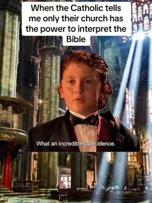 The image features a young man in a formal outfit, positioned in front of what appears to be a church interior. Above the man, text in a white box states a point about the Catholic Church and Bible interpretation, while a statement at the bottom offers a sarcastic comment.