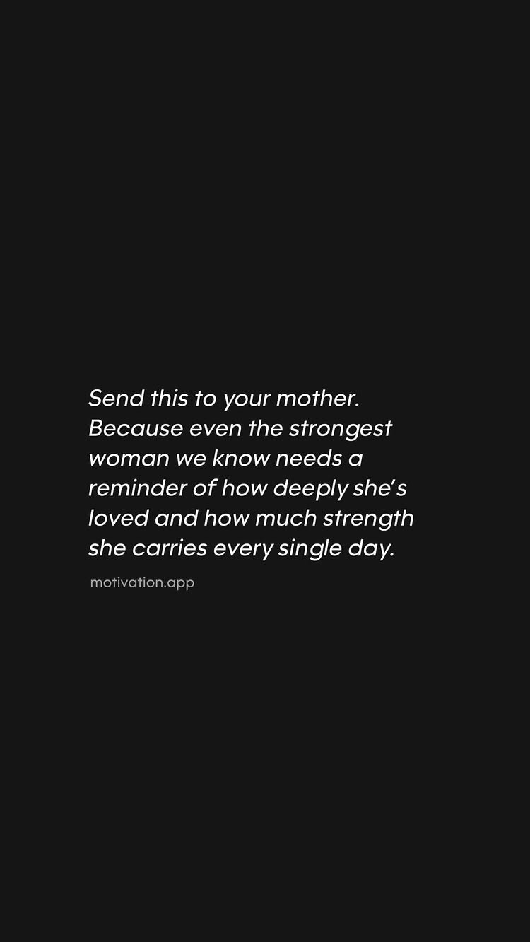 A black background with white text. The text is a message about mothers, with the phrase "Send this to your mother" and a motivational message, and app info .