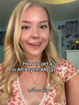 A young woman with long, blonde hair and a floral top smiles at the camera. Text overlays at the bottom include the phrase "I got you alright," and a title in the center says, “How to get a 5 in AP Psych: MCQs". A brain and a pencil and paper icon are shown either side of the title.