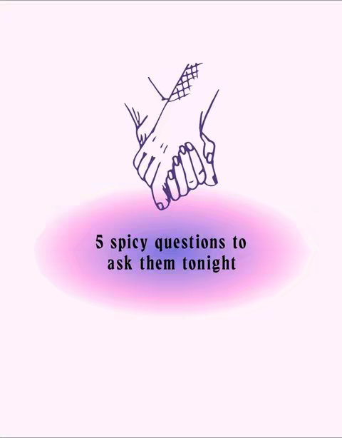The image is composed of a light pink background with two hands clasped together in a line drawing, slightly above the center. Below them is an oval-shaped gradient in pink and purple, containing the text '5 spicy questions to ask them tonight' in a bold, black font.