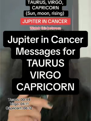 The cover image is a vertical graphic with a black background and white text. The top section displays text in a sans-serif font, stacked vertically with words, including zodiac signs, such as Taurus, Virgo, and Capricorn, and the phrase "Jupiter in Cancer." Below this, there is another section of text featuring the phrase "Jupiter in Cancer Messages for TAURUS VIRGO CAPRICORN." At the bottom are time stamps for each zodiac sign. The entire design is modern and aligns with astrology-related content.