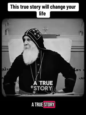 A monochrome image featuring an older man with a long white beard and a hooded black garment. Text overlays read, "This true story will change your life," placed above, and "A TRUE STORY," in a red box, at the bottom. The man is in a room that appears to be a church.