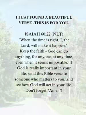 The image is a vertical graphic with a light blue sky background transitioning to a slightly blurry green and brown ground, resembling a path. Text is overlaid in a combination of black and white fonts. The top reads "I JUST FOUND A BEAUTIFUL VERSE - THIS IS FOR YOU." Below this is the Bible verse "ISAIAH 60:22 (NLT)" followed by the verse itself and a message encouraging the reader to share the verse. The overall composition is simple, centering the text to convey a message of faith and spiritual encouragement.