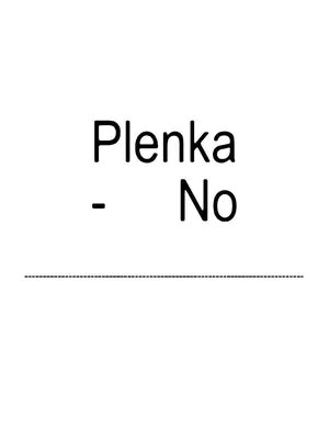 A white image with black text. The text "Plenka - No" is centered vertically. A dotted line is at the bottom.