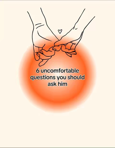 The image features an artistic illustration of two hands holding each other's pinky fingers, set against an off-white background. Above the hands is a small heart. Overlayed on the image is a glowing, orange circle with the text '6 uncomfortable questions you should ask him'. The overall composition conveys themes of intimacy and relationship advice.