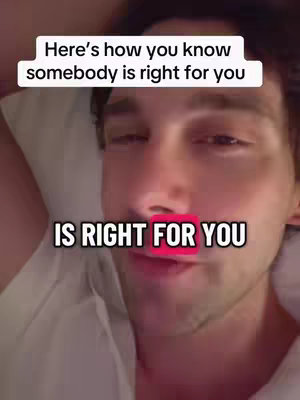 The cover image is a close-up shot of a man's face in a bed. The man is lying down and appears to be looking up towards the camera. White text in a black rectangle is at the top that says "Here's how you know somebody is right for you". and he is the main focus of the image. The overall tone of the image is casual and intimate, suggesting a message about relationships.