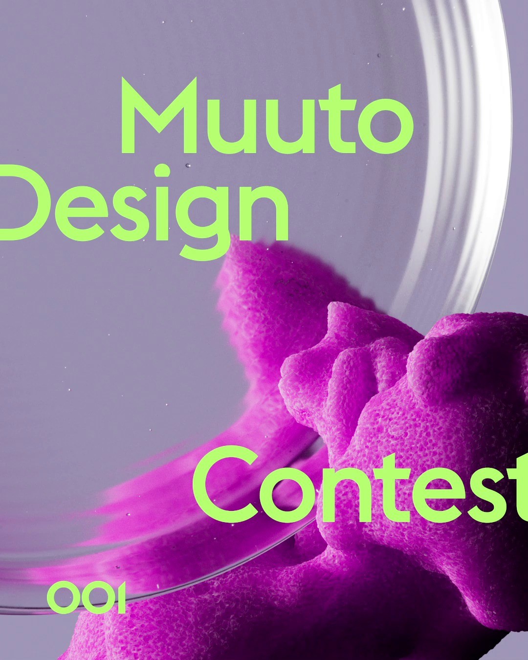 A purple and green abstract image featuring a large, textured, pinkish-purple shape resembling a sponge or organic form, partially obscuring a clear, circular glass element. Bold green text overlays the scene, with the words "Muuto Design Contest" in two lines, and "001" below. The background is a gradient of purples.