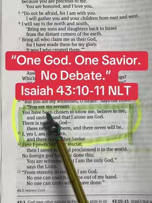 The cover image shows an open Bible with text highlighted in yellow. A pen is pointing at the highlighted text. Overlayed on the image are rectangular text boxes with the words "One God. One Savior. No Debate." and "Isaiah 43:10-11 NLT". The image has a predominantly white background with black text and red lettering.