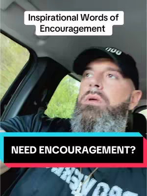 The cover image shows a man inside a car. He is wearing a black cap and a black t-shirt. The man has a gray beard and is looking up and to the right, wearing a slightly concerned expression. Text overlays at the top says, "Inspirational Words of Encouragement", and at the bottom it says "NEED ENCOURAGEMENT?"
