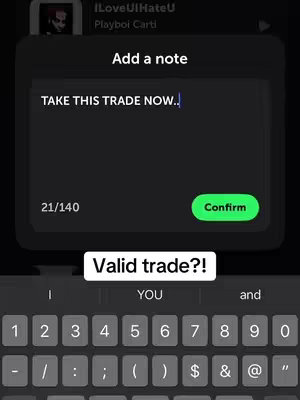 The cover image is a screenshot of a note-taking app with a dark theme. A text box is visible, containing the text 'TAKE THIS TRADE NOW..'. Below, there's a confirm button in green. At the bottom is a phone's keyboard, with the text 'Valid trade?!' overlaid.