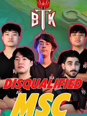 The cover image features a group of five individuals, presumably esports players, positioned against a green and purple gradient background with a logo in the top center. Bold, yellow text at the bottom reads 'MSC', with the word 'DISQUALIFIED' in red above it. The team's logo, 'BTK' along with a sword with a crown, is prominently displayed. The individuals are of East Asian descent, wearing black shirts, with a serious or determined expressions.
