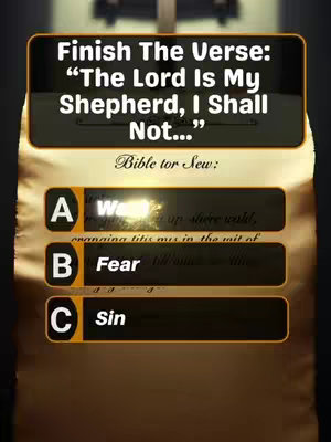 The image shows a quiz in a vertical layout. It presents a question asking to finish a Bible verse. The background is a blurry golden texture with the question framed in a dark, rectangular box with rounded edges. Below the question are three answer choices labeled A, B, and C in a similar dark box design. The text 'Bible tor Sew:' appears below the question's title, giving context.