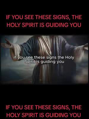 The image is a vertical graphic featuring a central panel with a digitally rendered image of a person with outstretched arms in a white robe, presumably Jesus Christ, against a blurred, sky-like background. Above and below, the text 'IF YOU SEE THESE SIGNS, THE HOLY SPIRIT IS GUIDING YOU' is written in red, contrasting with the image. A section in the center repeats a version of the same text.