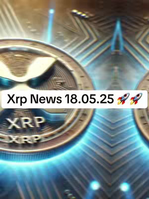 The image features two XRP cryptocurrency tokens in the foreground with a blurred background of a digital design. A text overlay at the top announces the news around XRP on May 18, 2025. The image is designed with a space-themed aesthetic, using a cool blue color palette with streaks of light.