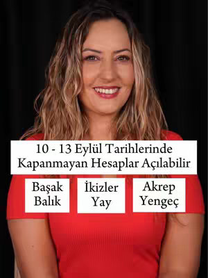 A woman with long, wavy blonde hair smiles directly at the camera. She wears a red, short-sleeved top against a black background. Text overlayed on the image features a white rectangle with the title "10 - 13 Eylül Tarihlerinde Kapanmayan Hesaplar Açılabilir" and three smaller rectangles displaying "Başak Balık", "İkizler Yay", and "Akrep Yengeç."