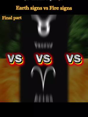 The image is a vertical composition with a dark blurred background, possibly trees or foliage. In the foreground, a vertical black bar dominates the center. Overlaid on this bar are the symbols of the zodiac signs: Virgo, Aries, and Sagittarius. Each sign’s symbol is followed by a "VS" in a red and yellow outline, with text at the top reading "Earth signs vs Fire signs" and "Final part" at the bottom. The overall effect is a comparison of zodiac signs with a clear visual hierarchy.