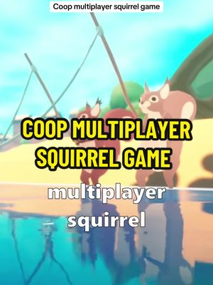 The cover image features a light blue background with two animated squirrels as the main subject. Overlayed on the image are bold, yellow-outlined text boxes stating: "COOP MULTIPLAYER SQUIRREL GAME" and below this "multiplayer squirrel". The overall design is playful and likely targets gamers.