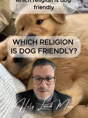 The image shows two puppies curled up together with a man's face in the lower portion and  the text overlay "WHICH RELIGION IS DOG FRIENDLY?" in a white speech bubble above the puppies, accompanied by the Holy Land Man logo at the lower left.